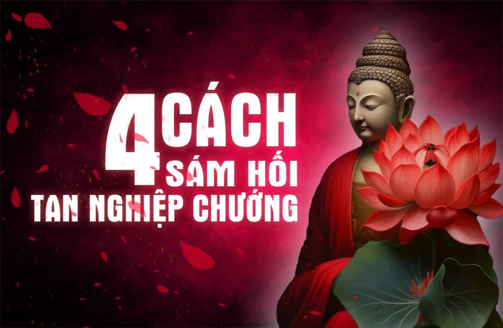 4 Cách Sám Hối Tiêu Tan Nghiệp Chướng 1 4 Cách Sám Hối Tiêu Tan Nghiệp Chướng