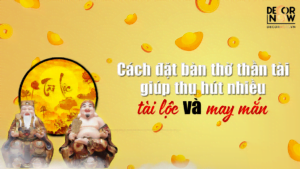 Cách đặt bàn thờ Thần Tài - Thổ Địa