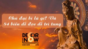 Chú đại bi là gì? Và 84 biến dễ đọc dễ trì tụng