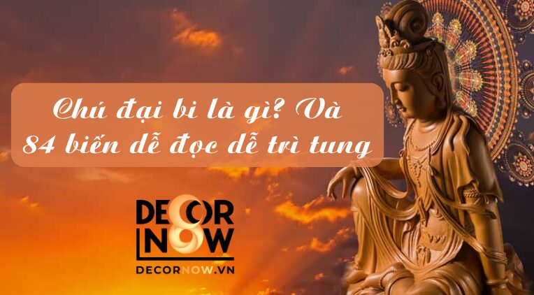 Chú đại bi là gì? Và 84 biến dễ đọc dễ trì tụng