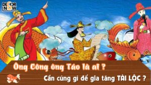 Ông Công ông Táo là ai? Cần cúng gì để gia tăng TÀI LỘC?