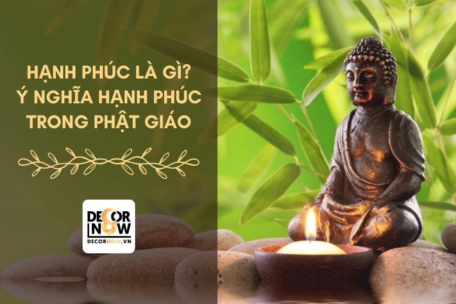 Hạnh phúc là gì? Ý nghĩa thế nào là hạnh phúc trong Phật giáo?