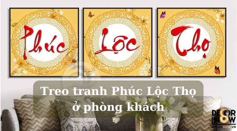 Treo tranh Phúc Lộc Thọ ở phòng khách