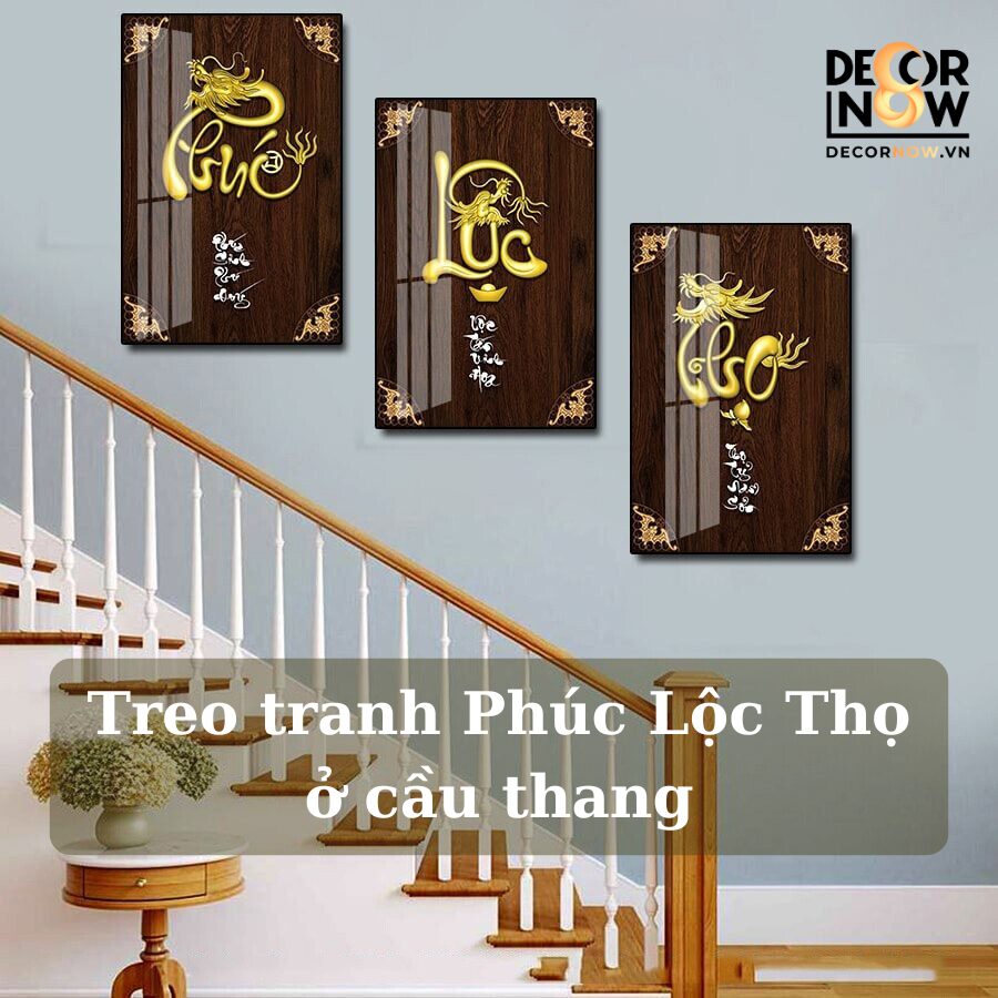 Treo tranh phúc lộc thọ ở cầu thang