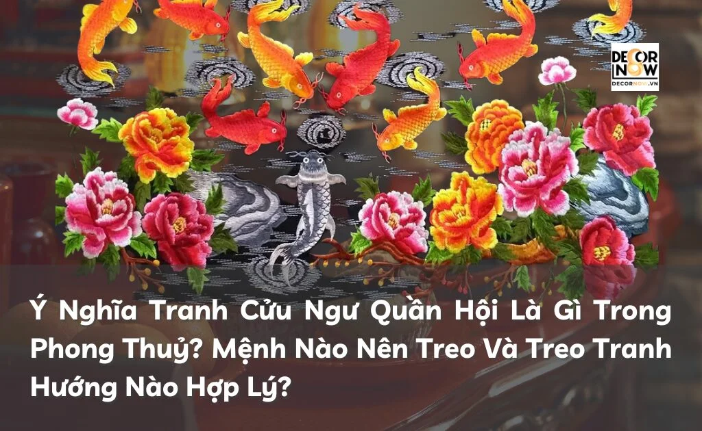 Ý Nghĩa Tranh Cửu Ngư Quần Hội Là Gì Trong Phong Thuỷ? Mệnh Nào Nên Treo Và Treo Tranh Hướng Nào Hợp Lý?