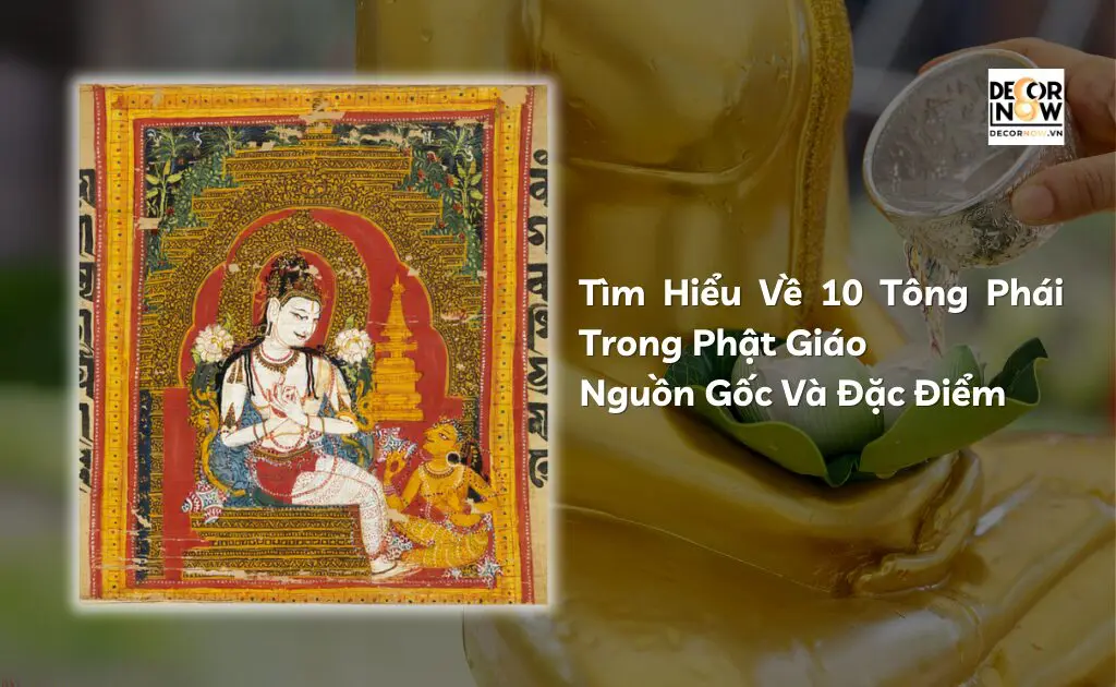 Tìm Hiểu Về 10 Tông Phái Phật Giáo - Nguồn Gốc Và Đặc Điểm