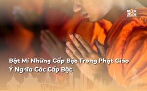 Bật Mí Những Cấp Bậc Trong Phật Giáo, Ý Nghĩa Các Cấp Bậc