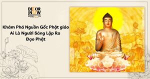 Nguồn gốc Phật giáo. Ai là người sáng lập ra Đạo Phật