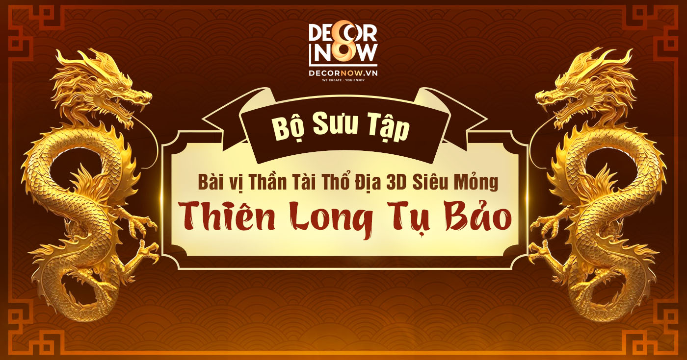 BST bài vị Thần Tài Thổ Địa 3D siêu mỏng ánh sáng hoằng pháp mới "Thiên Long Tụ Bảo" tại DecorNow