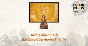 Hướng dẫn chi tiết Bài Cúng Cửu Huyền Thất Tổ