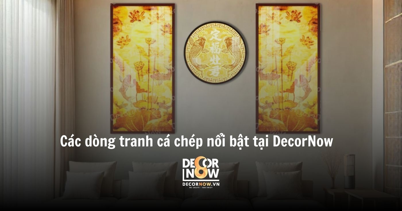 Khám phá 5 dòng tranh cá chép phong thủy sang trọng – Được lòng hàng ngàn gia chủ Việt 18 Cac dong tranh ca chep noi bat tai DecorNow