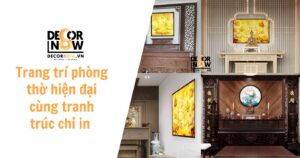 Ket luan – Tranh truc chi in DecorNow Su lua chon hien dai cho long thanh kinh