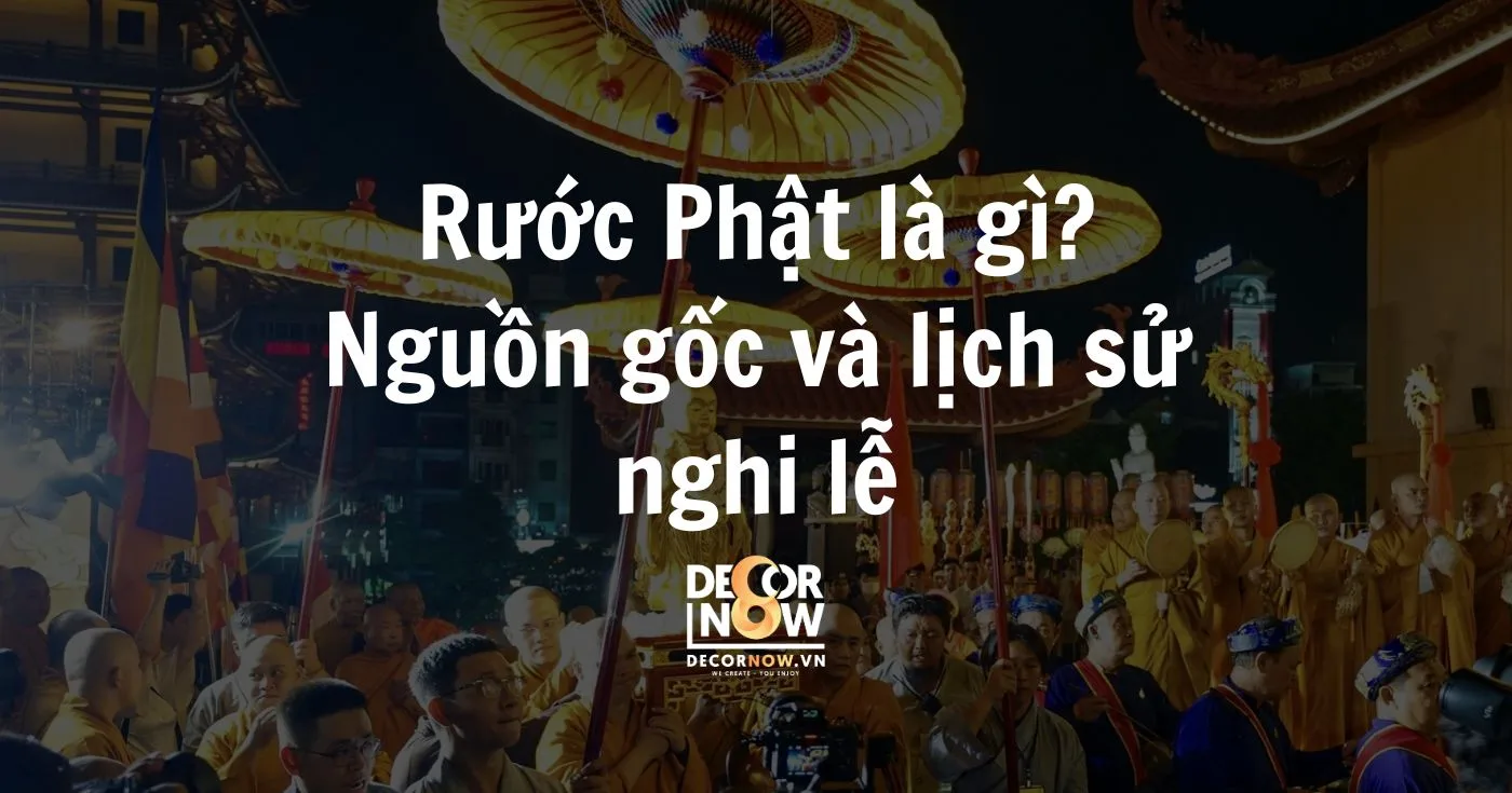 Ruoc Phat la gi Nguon goc va lich su nghi le