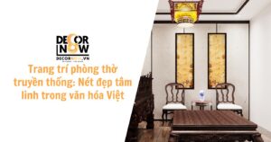 Trang trí phòng thờ truyền thống_ Nét đẹp tâm linh trong văn hóa Việt
