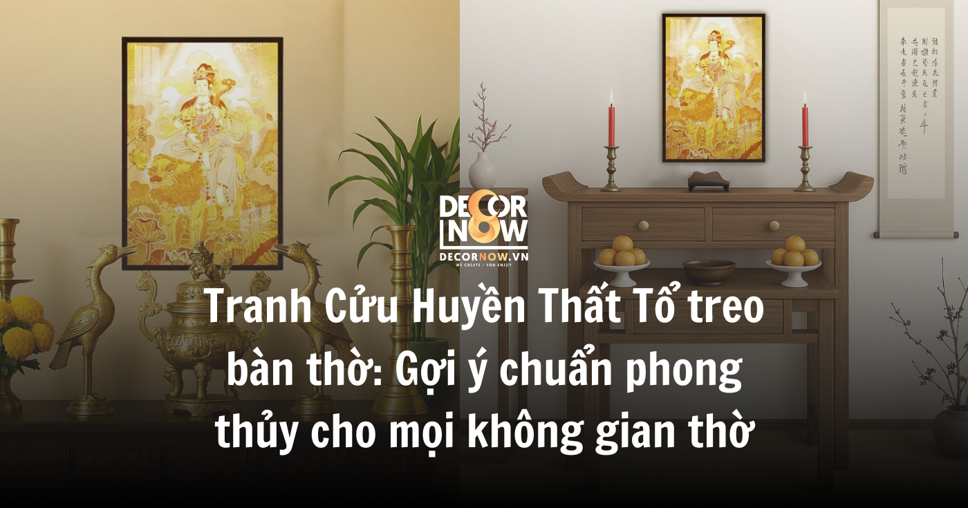 Tranh Cửu Huyền Thất Tổ treo bàn thờ: Gợi ý chuẩn phong thủy cho mọi không gian thờ 9 Tranh Cửu Huyền Thất Tổ treo bàn thờ_ Gợi ý chuẩn phong thủy cho mọi không gian thờ