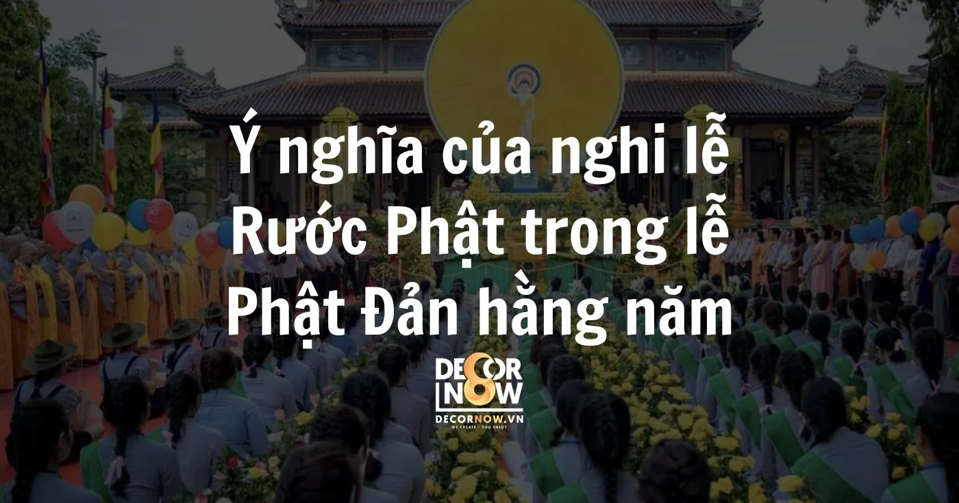 Ý nghĩa của nghi lễ Rước Phật trong lễ Phật Đản hằng năm