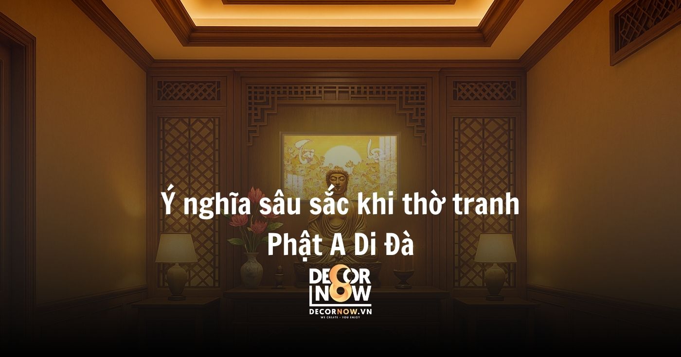 Bí quyết chọn tranh Phật A Di Đà chuẩn phong thủy cho bàn thờ hiện đại 9 Ý nghĩa sâu sắc khi thờ tranh Phật A Di Đà