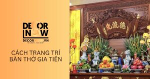 Cách trang trí bàn thờ gia tiên