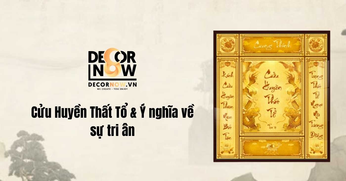 Tất tần tật về Cửu Huyền Thất Tổ: Ý nghĩa, nguồn gốc và giá trị tâm linh 9 Ý nghĩa sự tri ân Cửu Huyền Thất Tổ
