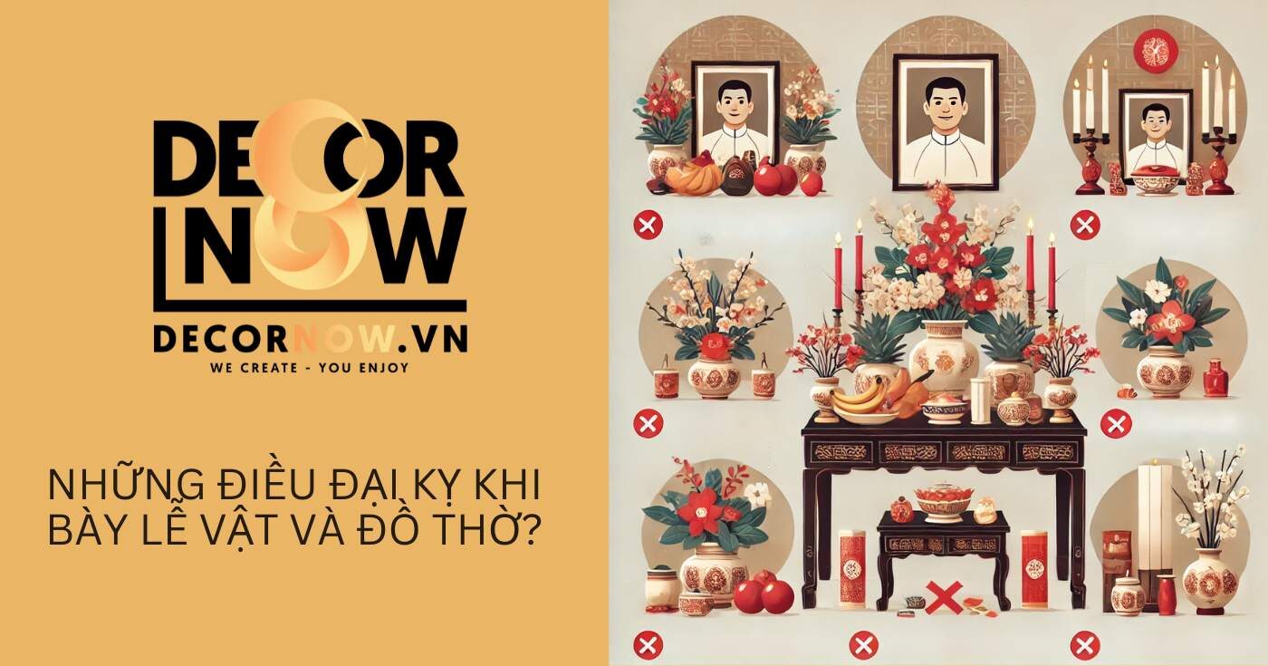 Cách bày bàn thờ gia tiên: Những điều cần nhớ để đúng nghi lễ 11 nhung-dai-ky-khi-bay-le-vat-decornow