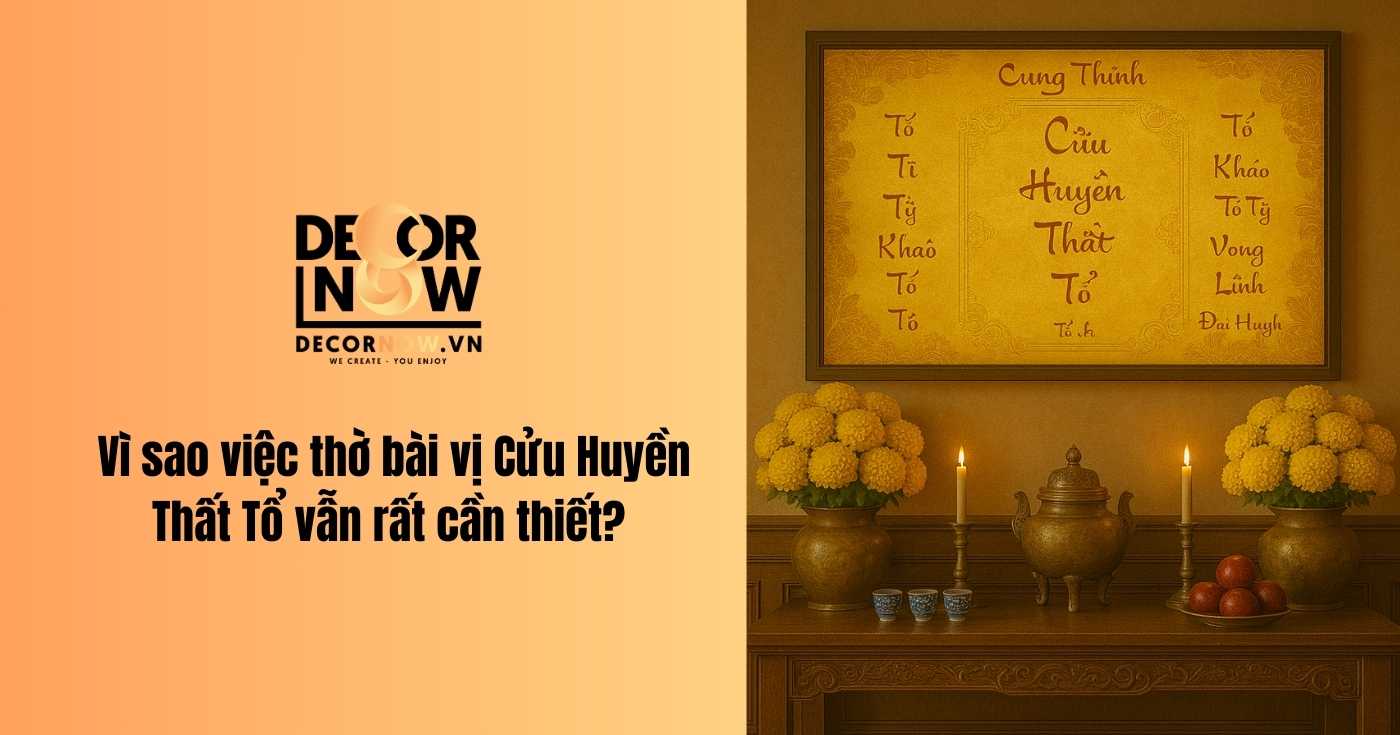 Bài Vị Cửu Huyền Thất Tổ: Ý nghĩa tâm linh & những lưu ý khi thờ cúng 10 Vì sao việc thờ bài vị Cửu Huyền Thất Tổ vẫn rất cần thiết?