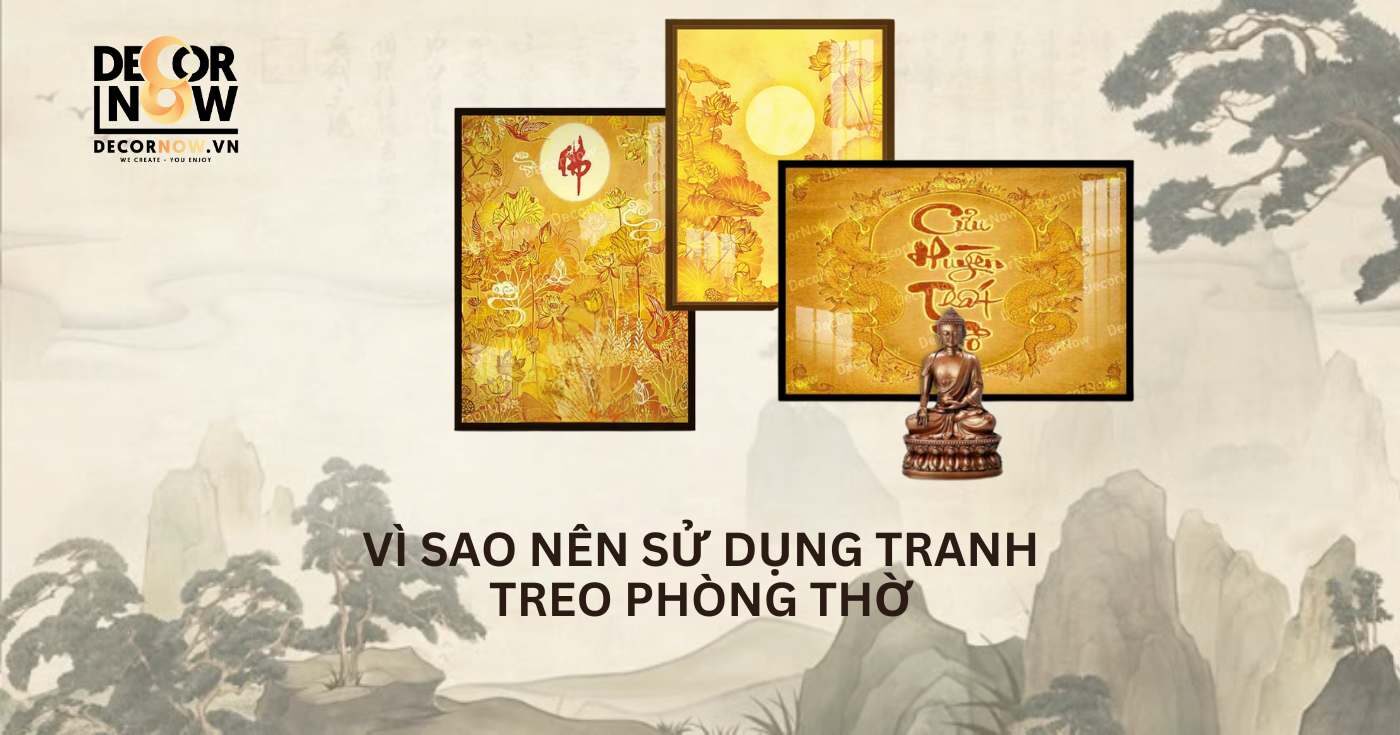 Tranh treo bàn thờ gia tiên: Nâng tầm không gian thờ cúng 8 vi-sao-treo-tranh-phong-tho-decornow