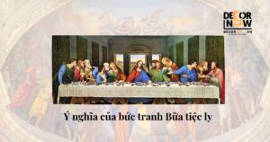 Ý nghĩa bức tranh bữa tiệc ly