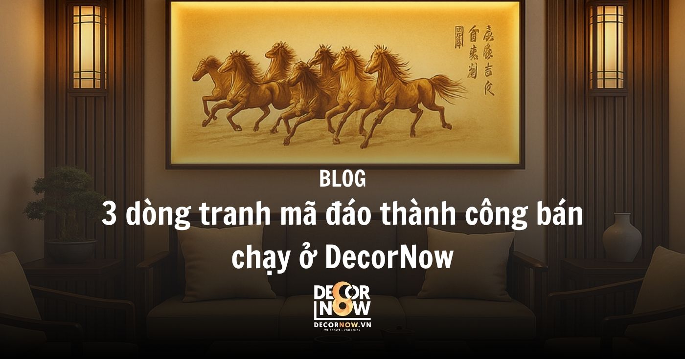 3 dòng tranh mã đáo thành công bán chạy ở DecorNow