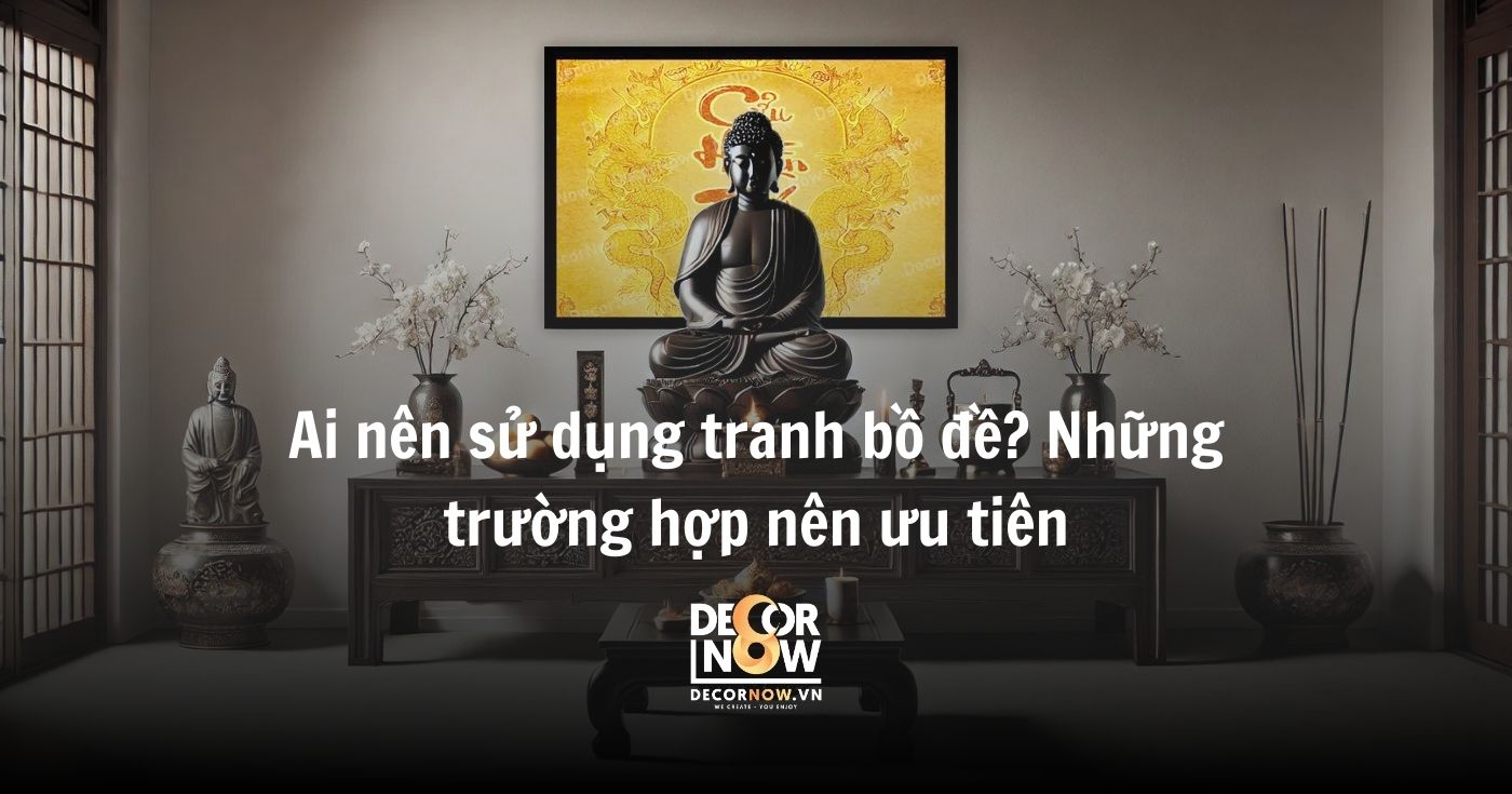 Các loại tranh bồ đề phổ biến và ý nghĩa phong thủy đặc biệt 10 Ai nên sử dụng tranh bồ đề_ Những trường hợp nên ưu tiên