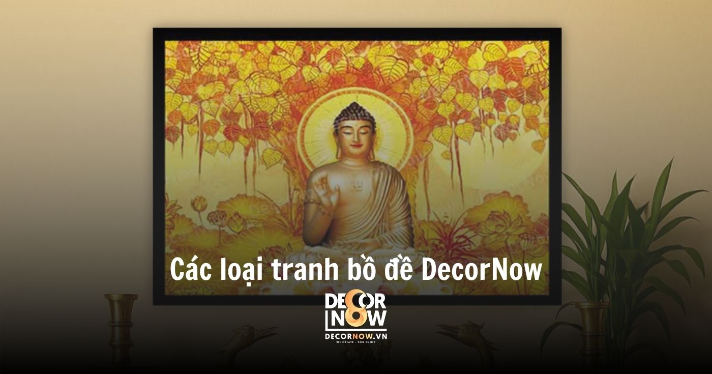 Các loại tranh bồ đề phổ biến và ý nghĩa phong thủy đặc biệt 13 Các loại tranh bồ đề DecorNow