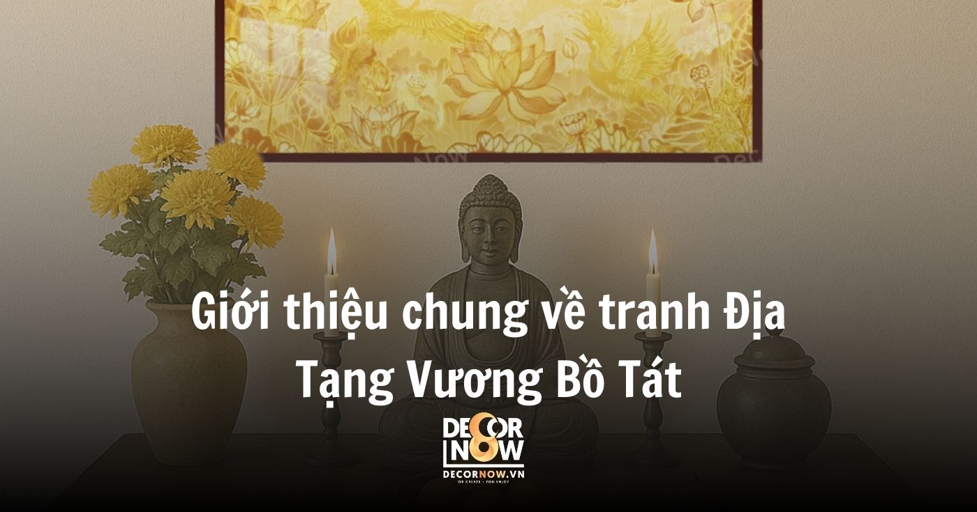 Tranh Địa Tạng Vương Bồ Tát: Trào lưu thờ tranh Phật hiện đại 8 Giới thiệu chung về tranh Địa Tạng Vương Bồ Tát
