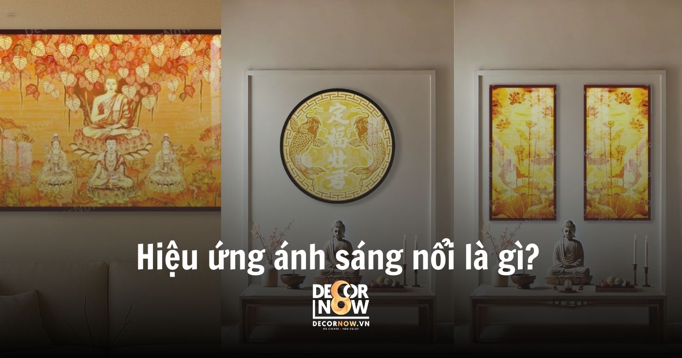 Tranh Phật ánh sáng nổi: Tâm linh & phong thủy hiện đại 14 Hiệu ứng ánh sáng nổi là gì