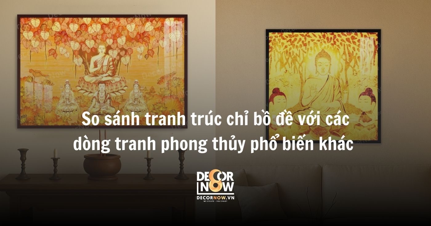 Tranh bồ đề: so sánh với các dòng tranh phong thủy phổ biến khác trên thị trường 12 So sánh tranh trúc chỉ bồ đề với các dòng tranh phong thủy phổ biến khác