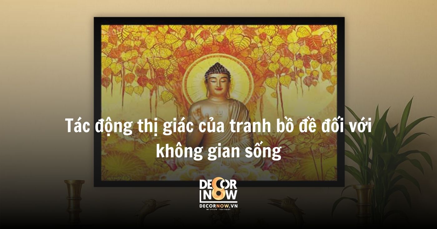 Tranh bồ đề: Khám phá tác động thị giác mạnh mẽ và giá trị phong thủy an yên 11 Tác động thị giác của tranh bồ đề đối với không gian sống