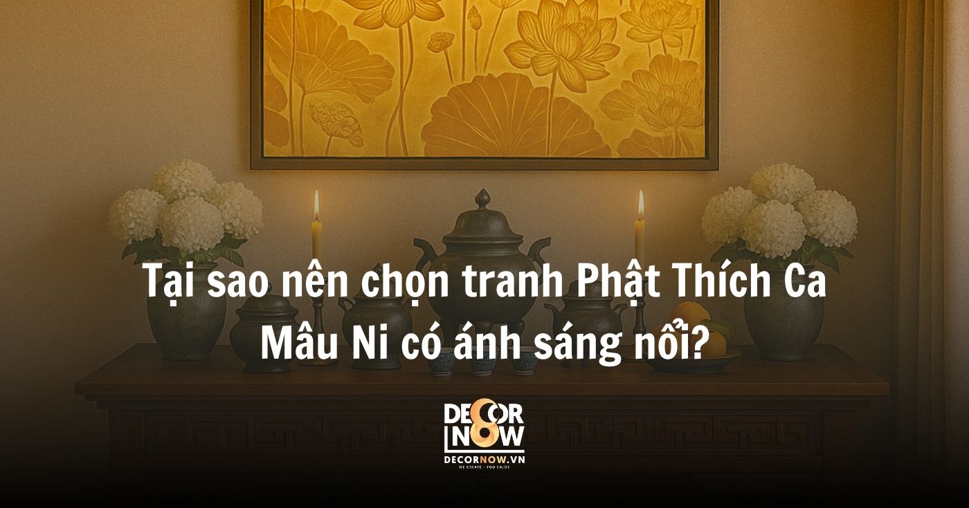 Tranh Phật ánh sáng nổi: Tâm linh & phong thủy hiện đại 13 Tại sao nên chọn tranh Phật Thích Ca Mâu Ni có ánh sáng nổi