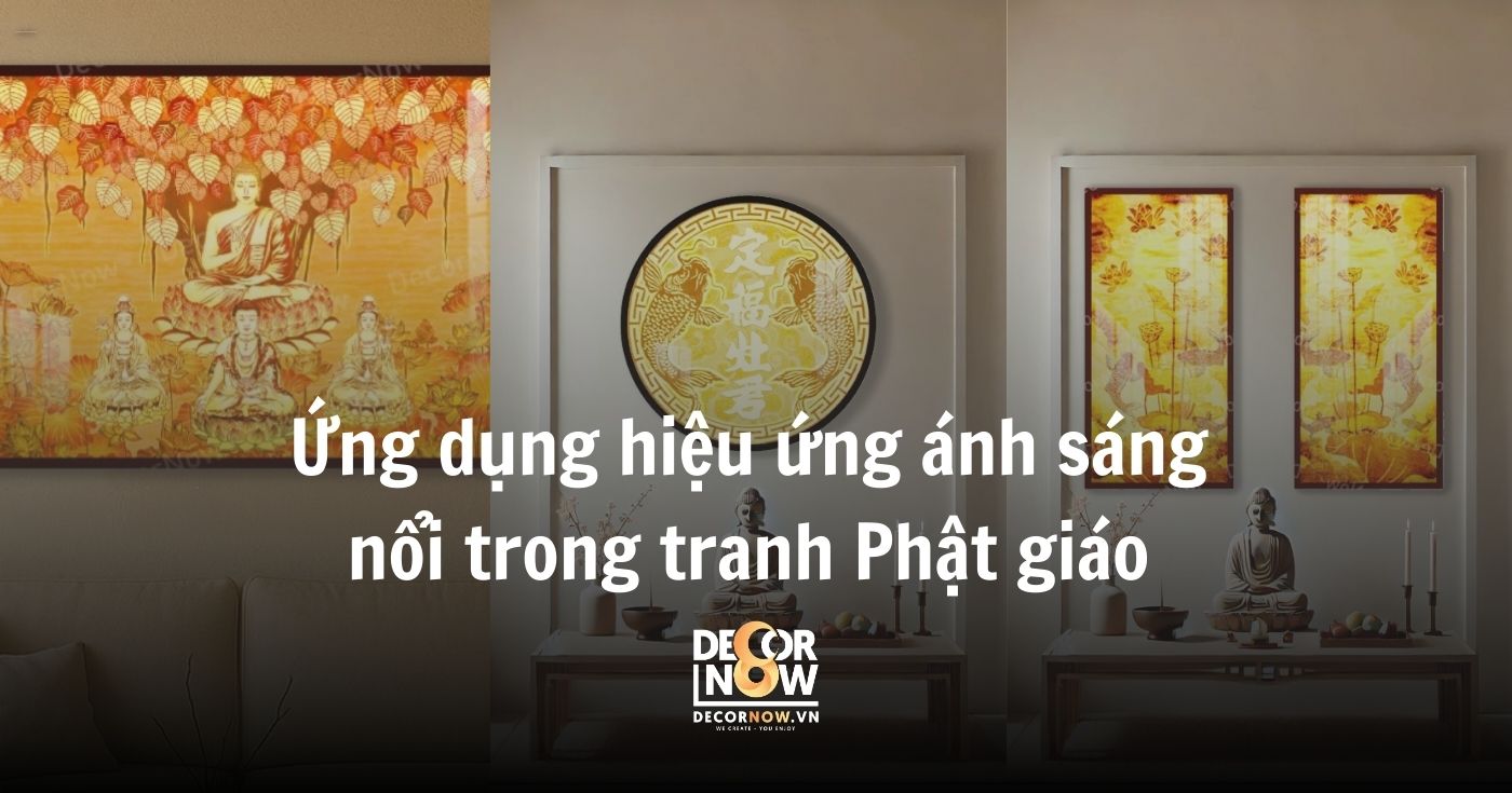 Tranh Phật ánh sáng nổi: Tâm linh & phong thủy hiện đại 15 Ứng dụng hiệu ứng ánh sáng nổi trong tranh Phật giáo