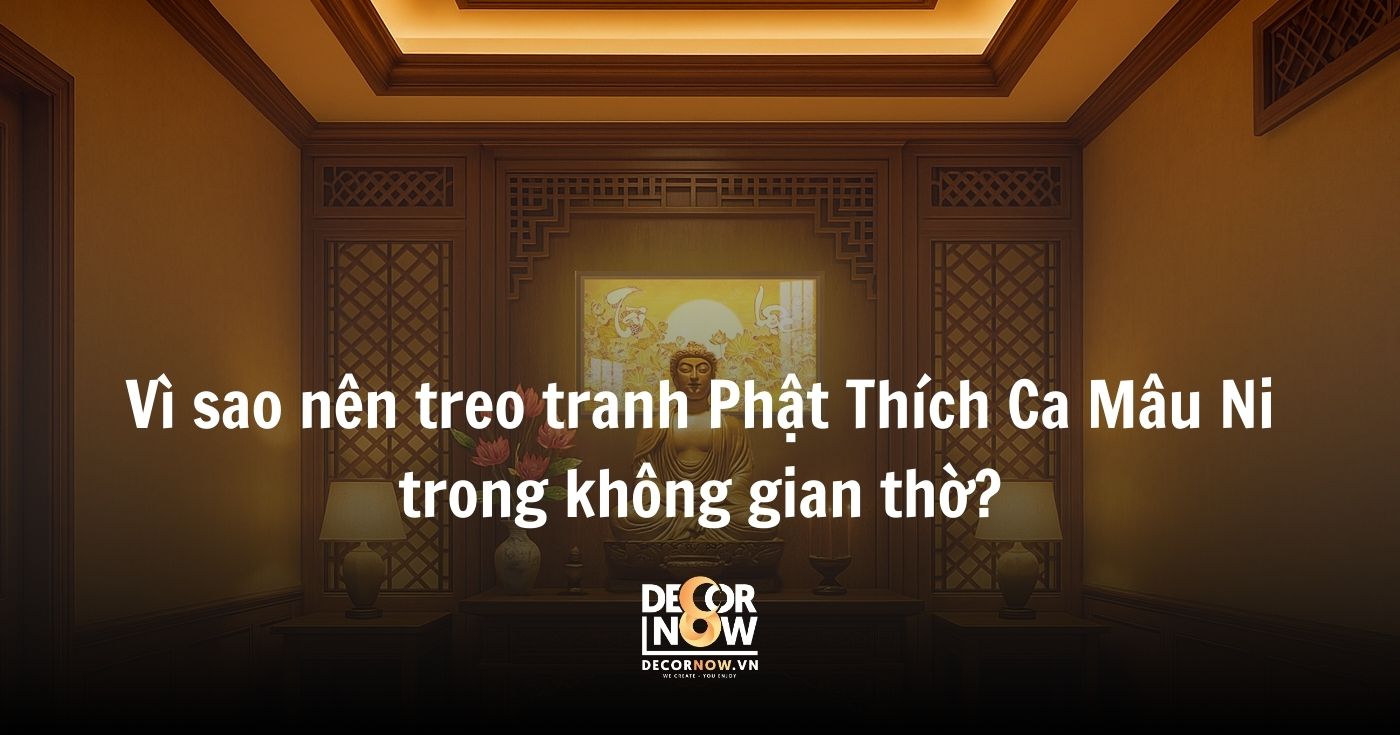 Tranh Phật Thích Ca Mâu Ni là gì? Ý nghĩa phong thủy và cách chọn tranh chuẩn xác cho Quý gia chủ 14 Vì sao nên treo tranh Phật Thích Ca Mâu Ni trong không gian thờ