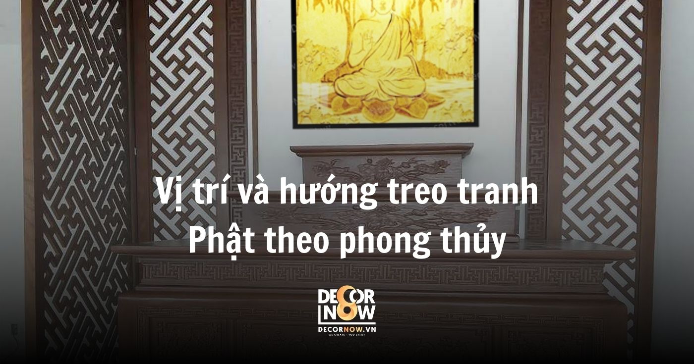Tranh Phật giáo và Ngũ hành: Ứng dụng trong chọn tranh Phật hợp mệnh 8 Vị trí và hướng treo tranh Phật theo phong thủy
