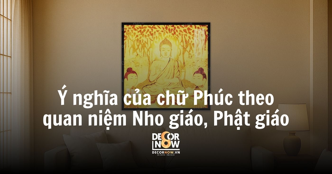 Tranh chữ Phúc – Giá trị tâm linh và ý nghĩa văn hóa 11 Ý nghĩa của chữ Phúc theo quan niệm Nho giáo, Phật giáo