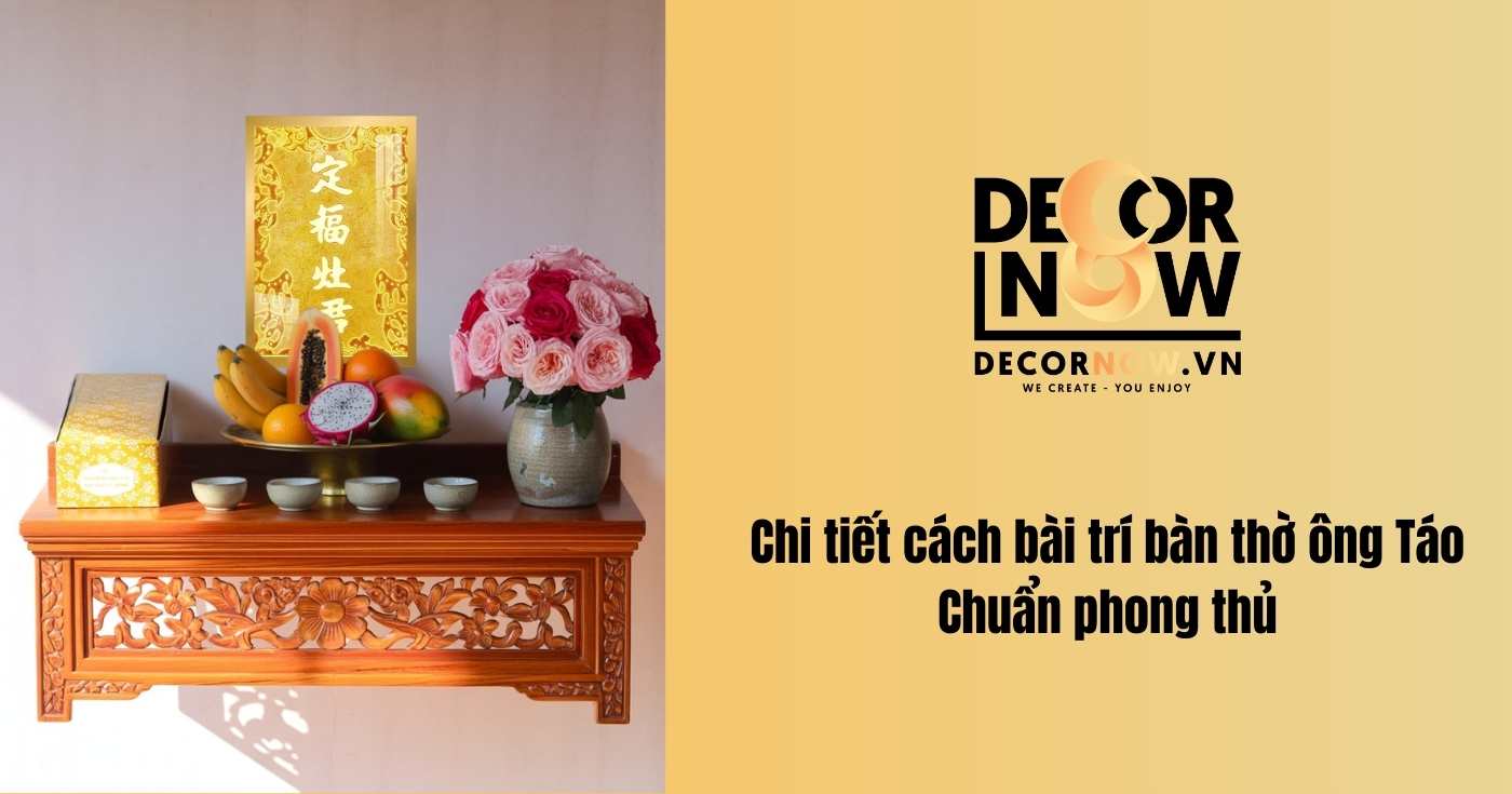 Bí quyết bài trí bàn thờ ông Táo chuẩn phong thủy, đón phúc lộc bình an 9 Chi tiết cách bài trí bàn thờ ông Táo - Chuẩn phong thủy