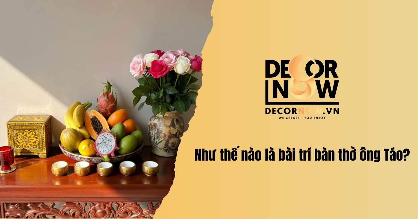 Bí quyết bài trí bàn thờ ông Táo chuẩn phong thủy, đón phúc lộc bình an 6 Như thế nào là bài trí bàn thờ ông Táo?