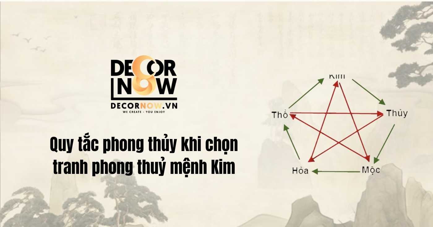Chọn tranh phong thuỷ mệnh Kim sao cho hợp? Gợi ý theo màu và chất liệu 6 Quy tắc phong thủy cần biết trước khi chọn tranh phong thuỷ mệnh Kim