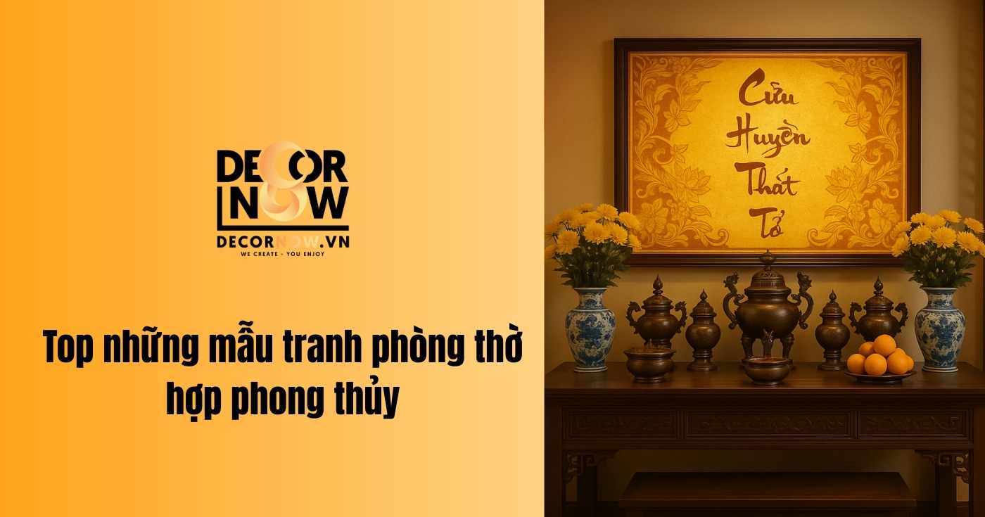 Năm 2025 nên chọn tranh phòng thờ nào? Top 6 mẫu hợp phong thủy nhất 8 Top 5 mẫu tranh phòng thờ hợp phong thủy nhất